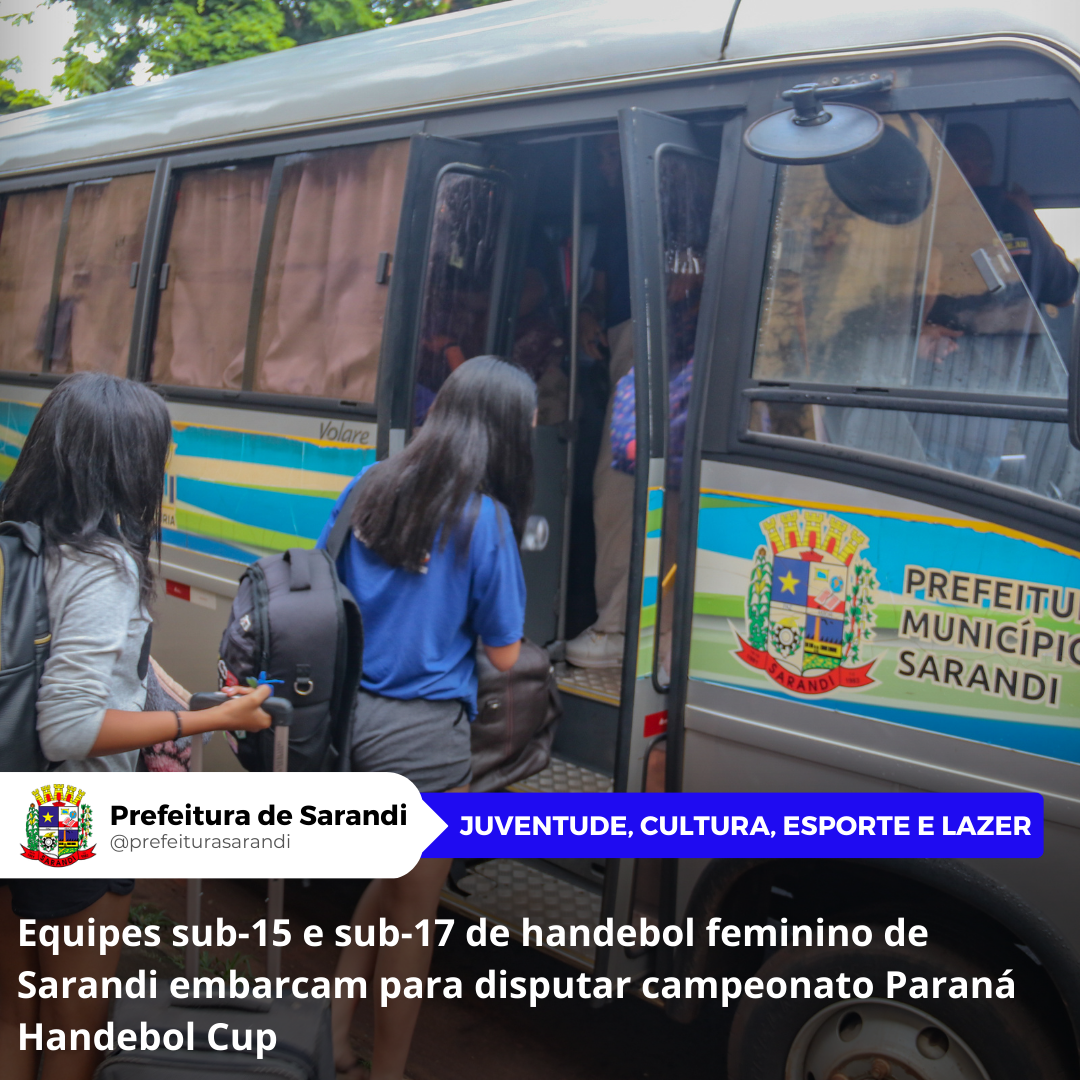 Equipes sub-15 e sub-17 de handebol feminino de Sarandi embarcam para disputar campeonato Paraná Handebol Cup